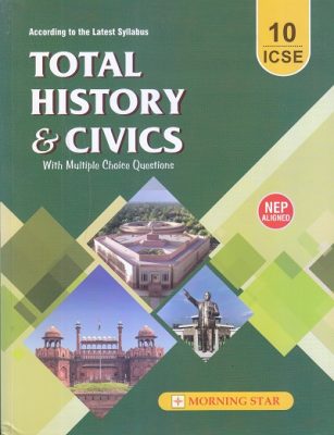 TOTAL HISTORY & CIVICS Class ICSE 10th | Morning Star | Pragationline.com