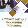 ADVANCED COST AND MANAGEMENT ACCOUNTING | S.P Jain, K.L. Narang,  Simmi Agrawal , Monika Sehgal | KALYANI