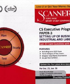 SCANNER CS EXECUTIVE PROGRAMME  PAPER-3  Setting Up of Business, Industrial and Labour Laws | Shuchita Prakashan