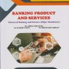 BANKING PRODUCT AND SERVICES (Advanced Banking and Finance (Major Mandatory)) (M.Com. Part-1 : Semester-2)