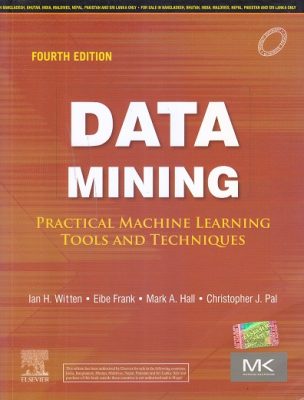 DATA MINING lan H. Witten , Eibe Frank , Mark A. Hall , Christopher J