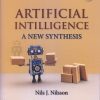 ARTIFICIAL INTILLIGENCE A NEW SYNTHESIS | Nils J. Nilsson | ELSEVIER
