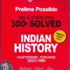 Prelims Possible IAS & STATE PCS 300+ SOLVED INDIAN HISTORY  CHAPTERWISE - TOPICWISE 2023 - 1990 | Rajesh Rajan , Aditya Raj | Arihant Publications