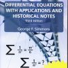 DIFFERENTIAL EQUATIONS WITH APPLICATIONS AND HISTORICAL NOTES | George F. Simmons | CRC Press