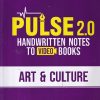 PULSE HANDWRITTEN NOTES 2.0 ART & CULTURE | Arihant Publications