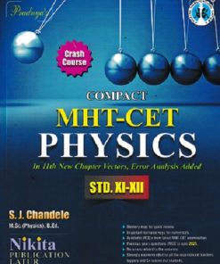 COMPACT MHT-CET PHYSICS STD. XI-XII | S.J. CHANDELE | Nikita Publications