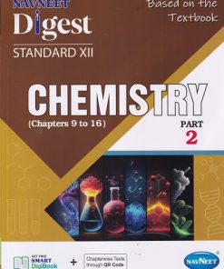 CHEMISTRY DIGEST STD XII PART 2 (CHAPTER 9 TO 16) | NAVNEET