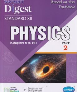 PHYSICS  DIGEST STD XII PART 2 (CHAPTER 8 TO 16) | NAVNEET
