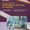 A Practical Manual of INSTRUMENTAL METHODS OF ANALYSIS - For Final Year BPharm - Semester 7 | Yunus N Ansari, Dr. Hitesh V Shahare | Nirali Prakashan