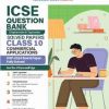 ICSE  QUESTION BANK CHAPTERWISE & TOPICWISE SOLVED PAPERS CLASS 10 COMMERCIAL APPLICATION I OSWAL
