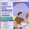 ISC QUESTION BANK CHAPTERWISE & TOPICWISE SOLVED PAPERS CLASS 12 PHYSICS I OSWAL