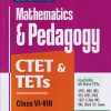 CTET & TETs CLASS VI-VIII MATHEMATICS AND PEDAGOGY IArihant Publications