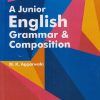 A JUNIOR ENGLISH GRAMMAR AND COMPOSITION I N. K. AGARWALA |  GOYAL