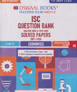 ISC QUESTION BANK CHAPTERWISE AND TOPICWISE SOLVED PAPERS (2017-2026) CLASS 12 ECONOMICS I OSWAL