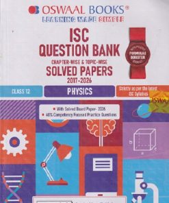 ISC QUESTION BANK CHAPTERWISE & TOPICWISE SOLVED PAPERS (2017-2026) CLASS 12 PHYSICS I OSWAL
