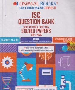 ISC QUESTION BANK CHAPTERWISE & TOPICWISE SOLVED PAPERS (2017-2026)  CLASS 11 & 12 HINDI I OSWAL