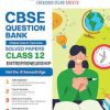 ENTREPRENEURSHIP - CBSE QUESTION BANK (CHAPTERWISE & TOPICWISE) SOLVED PAPERS 2025 EXAM - Class 12th I OSWAAL BOOKS