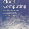 CLOUD COMPUTING IMPLEMENTATION MANAGEMENT AND SECURITY | JOHN W RITTINGHOUS | CRC Press