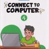 CONNECT TO COMPUTER Std. 4 | CHETANA PUBLICATIONS