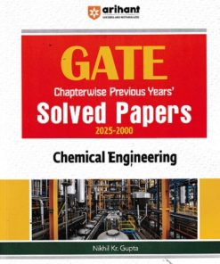 GATE Chapterwise Previous Year SOLVED PAPERS 2025-2000 CHEMICAL ENGINEERING I NIKHIL KR. GUPTA I ARIHANT
