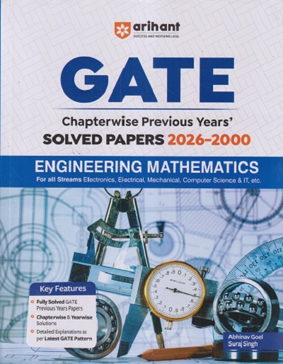 GATE Chapterwise Previous Year SOLVED PAPERS 2026-2000 ENGINEERING MATHEMATICS I ABHINAV GOEL, SURAJ SINGH I ARIHANT
