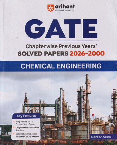 GATE Chapterwise Previous Year SOLVED PAPERS 2026-2000 CHEMICAL ENGINEERING I NIKHIL KR. GUPTA I ARIHANT
