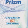 PRISM A COLLECTION OF ISC SHORT STORIES | EVERGREEN