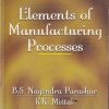 ELEMENTS OF MANUFACTURING PROCESS | BS NAGENDRA PARASHAR, RK MITTAL | PHI