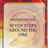 SEVEN STEPS AROUND THE FIRE | M K SRIVASTAVA | LAKSHAMI NARAIN AGARWAL
