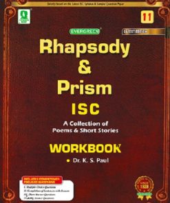 RHAPSODY & PRISM A COLLECTION OF ISC POEMS& SHORT STORIES - Workbook | EVERGREEN