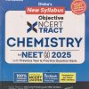 OBJECTIVE NCERT XTRACT CHEMISTRY FOR NEET UG 2025 | DISHA