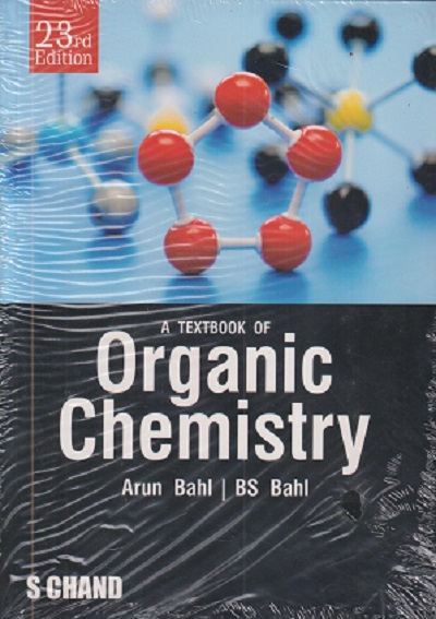 A TEXTBOOK OF ORGANIC CHEMISTRY | ARUN BAHL , B. S. BAHL | S. CHAND