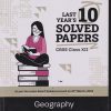 LAST YEAR 10 SOLVED PAPERS GEOGRAPHY CBSE  CLASS 12TH | OSWAL