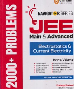 ELECTROSTATICS & CURRENT ELECTRICITY - JEE NAVIGATOR 2000 + PROBLEMS For JEE MAIN & ADVANCED | PRADEEP BENIWAL | ARIHANT