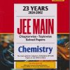 23 YEARs (2024-2002) JEE MAIN Chapterwise Topicwise Solved Papers CHEMISTRY | Arihant Publications