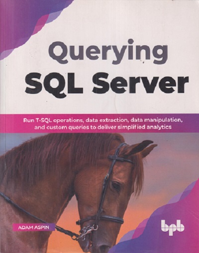 QUERYING SQL SERVER | ADAM ASPIN | BPB
