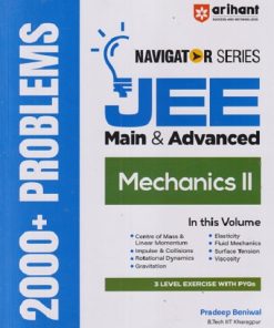 MECHANICS 2 - JEE NAVIGATOR 2000 + PROBLEMS For JEE MAIN & ADVANCE | PRADEEP BENIWAL | ARIHANT