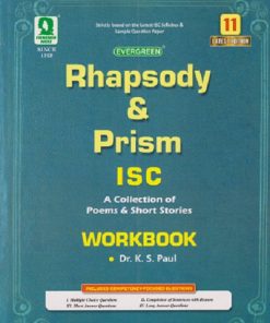 RHAPSODY & PRISM ISC WORKBOOK CLASS 11TH | K S PAUL | EVERGREEN PUBLICATION