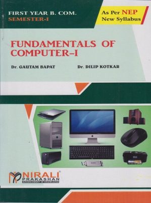 FUNDAMENTALS OF COMPUTER 1 – For First Year BCom – Semester 1 – As Per ...