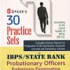 30 PRACTICE SETS IBPS STATE BANK PROBATIONARY OFFICERS PRELIMINARY EXAMINATION | DR PRADEEP KUMAR & SANTOSH KUMAR | UPKARS