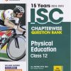15 YEARS 2024 -2010 ISC CHAPTERWISE TOPICWISE QUESTION BANK PHYSICAL EDUCATION  CLASS 12TH | SHRUTI SHARMA | ARIHANT