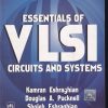 ESSENTIALS OF VLSI CIRCUITS AND SYSTEMS | KAMRAN ESHRAGHIAN | PHI