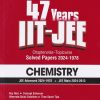 47 Years IIT-JEE Chapterwise-Topicwise Solved Papers (2024-1978) (JEE Main & Advanced) CHEMISTRY | RANJEET SHAHI | Arihant Publications