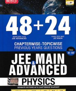 48 + 24   CHAPTERWISE TOPICWISE PREVIOUS YEARS QUESTIONS PHYSICS JEE MAIN & ADVANCED CLASS XI & XII | MTG