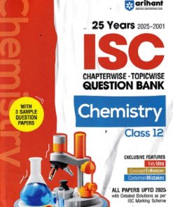 25 YEARS 2025 -2001 ISC CHAPTERWISE TOPICWISE QUESTION BANK CHEMISTRY  CLASS 12TH | PRATIMA JAIN ROY | ARIHANT