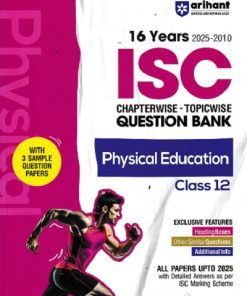 16 YEARS 2025 -2010 ISC CHAPTERWISE TOPICWISE QUESTION BANK PHYSICAL EDUCATION  CLASS 12TH | SHRUTI SHARMA | ARIHANT