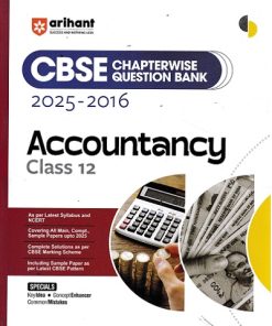 CBSE CHAPTERWISE QUESTION BANK 2025 - 2016 ACCOUNTANCY CLASS 12 | ARIHANT