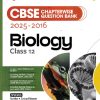 CBSE CHAPTERWISE QUESTION BANK 2025 -2016 BIOLOGY CLASS 12 | JUHI BHATIA | ARIHANT