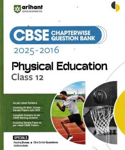 CBSE CHAPTERWISE QUESTION BANK 2025 -2016 PHYSICAL EDUCATION CLASS 12 | SHRUTI SHARMA | ARIHANT