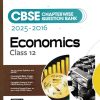 CBSE CHAPTERWISE QUESTION BANK 2025 -2016 ECONOMICS CLASS 12 | PRATIMA JAIN ROY | ARIHANT